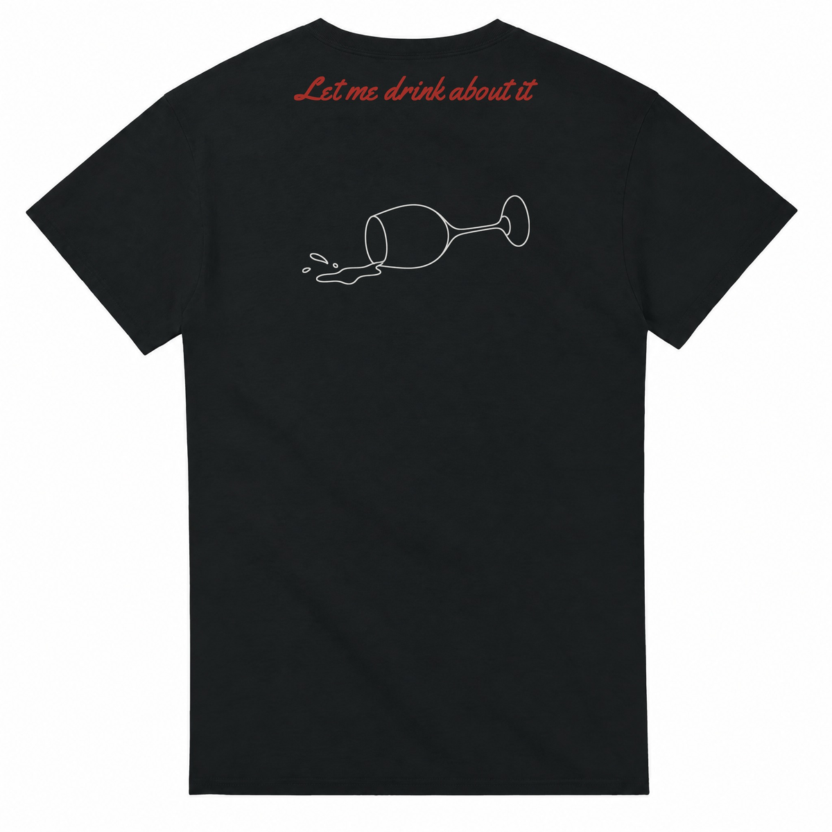 Let me drink about it T-Shirt Rückenprint schwarz